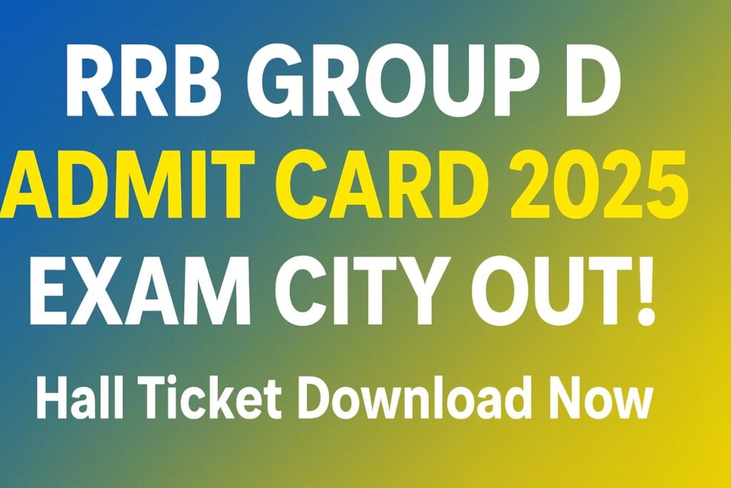 Group D Admit Card Download 2025